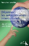 Lemaître, Pierre Alain - Dépasser les antagonismes interculturels