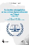 Touré, Aminata - La justice sénégalaise et les crimes internationaux au Tchad 1982-1990