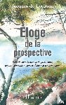 de Courson, Jacques - Eloge de la prospective