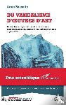 Bessette, Anne - Du vandalisme d'oeuvres d'art