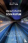 Pavie, Xavier - Imaginer son futur