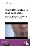 Naessens, Ophélie - Portraits parlants dans l'art vidéo