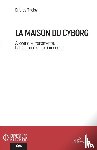 de Thoisy, Eric - La maison du cyborg