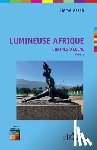 Assah Herve - Lumineuse Afrique: Graines d'ébène Tome 1
