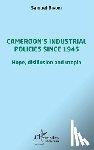 Biroki, Samuel - Cameroon's industrial policies since 1945