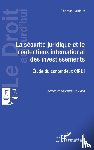 Lardeux, Thomas - La sécurité juridique et le contentieux international des investissements