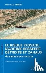 Miossec, Jean-Marie - Le risque passage maritime resserré, détroits et canaux: Ad augusta per angusta