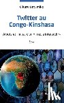 Batumike, Cikuru - Batumike, C: Twitter au Congo-Kinshasa