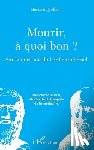 Jolibert, Bernard - Jolibert, B: Mourir, à quoi bon ?