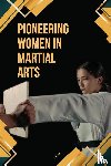 T'An, Li - Pioneering Women in Martial Arts