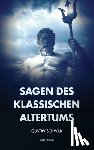 Schwab, Gustav - Sagen des klassischen Altertums: Vollständige Ausgabe mit Anhang und Fußnoten