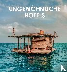  - Ungewöhnliche Hotels