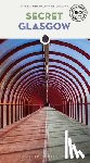Millar, Stephen, Loney, Gillian - Secret Glasgow Guide