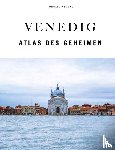 Jonglez, Thomas - Venedig - Atlas des Geheimen