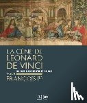 Marani, Pietro - Leonardo da Vinci’s Last Supper for Francois I