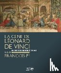 Marani, Pietro - Leonardo da Vinci’s Last Supper for François I