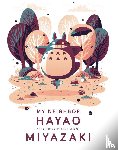  - My Neighbor Hayao: Art Inspired by the Films of Miyazaki