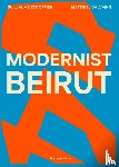 Excoffier, Guillaume, Salvaing, Matthieu - Modernist Beirut