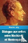 Joly, Maurice - Dialogue aux enfers entre Machiavel et Montesquieu