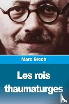 Bloch, Marc - Les rois thaumaturges