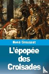 Grousset, René - L'épopée des Croisades