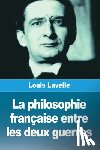 Lavelle, Louis - La philosophie française entre les deux guerres