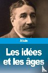 Alain - Les idées et les âges