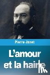 Janet, Pierre - L'amour et la haine