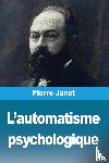 Janet, Pierre - L'automatisme psychologique