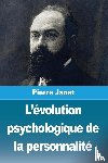 Janet, Pierre - L'évolution psychologique de la personnalité