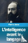 Janet, Pierre - L'intelligence avant le langage