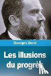 Sorel, Georges - Les illusions du progrès