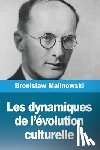 Malinowski, Bronislaw - Les dynamiques de l'évolution culturelle