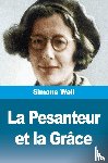 Weil, Simone - La Pesanteur et la Grâce