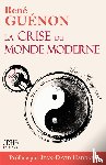 Haddad, Jean-David, Guenon, Rene - La crise du monde moderne de Rene Guenon