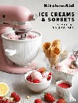 Dupy, Claire - KitchenAid: Ice Creams & Sorbets