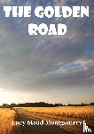 Montgomery, Lucy Maud - The Golden Road