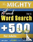 Delta Classics - THE MIGHTY FRENCH WORD SEARCH - 500 PUZZLES FOR ADULTS - DELTA CLASSICS - GIANT EDITION - FIND 10,000 WORDS, THE ULTIMATE CHALLENGE!