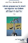Akumbu M'oluna, Jean-Pierre - Libres propos sur le droit en vigueur au Gabon