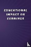 Sahu, Devendar - Educational Impact on Earnings
