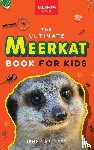 Kellett, Jenny - Meerkats The Ultimate Meerkat Book for Kids
