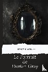 Wilde, Oscar - Le Portrait de Dorian Gray (version traduite en Français)