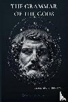 Meza, Gonzalo E. - The Grammar of the Gods