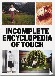 Kessels, Erik - INCOMPLETE ENCYCLOPEDIA OF TOUCH