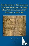 Carella, Kristen - The Ideological Foundations of Early Irish Law and Their Reception in Anglo-Saxon England, C. 600-C. 900