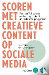 D'hanens, Kristof, Vanderstraeten, Brecht - Scoren met creatieve content op sociale media | Nieuwe editie