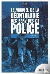 Fouyn, Nicolas, Liners, Alain - Manuel de la déontologie des services de police | 4e édition