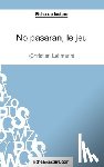 Grosjean, Vanessa, Fichesdelecture - No pasaran, le jeu de Christian Lehmann (Fiche de lecture)