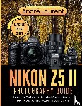Laurent, André - Nikon Z5 II Photography Guide