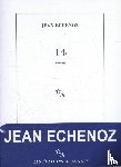 Echenoz, Jean - 14